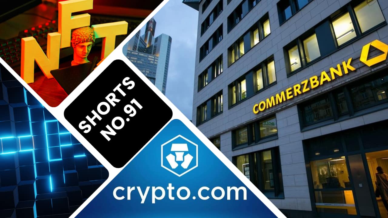 加密货币Shorts#91 - Crypto.com、德国商业银行和 NFT 开发